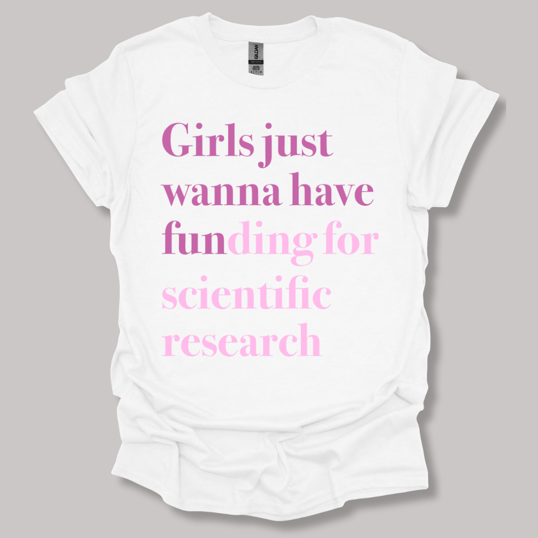 Girls just wanna have funding T-shirt