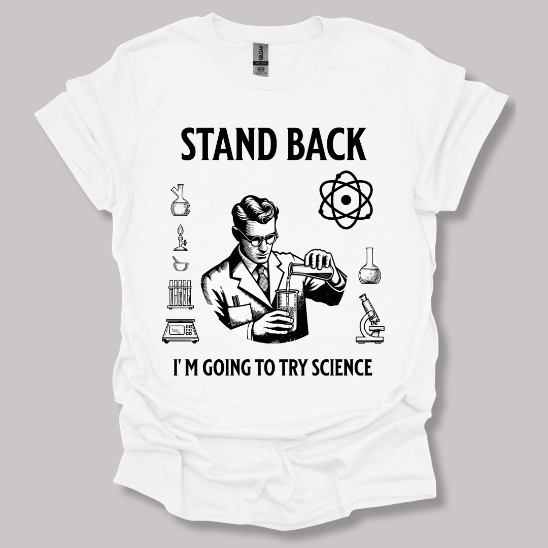 Stand Back Science T-shirt