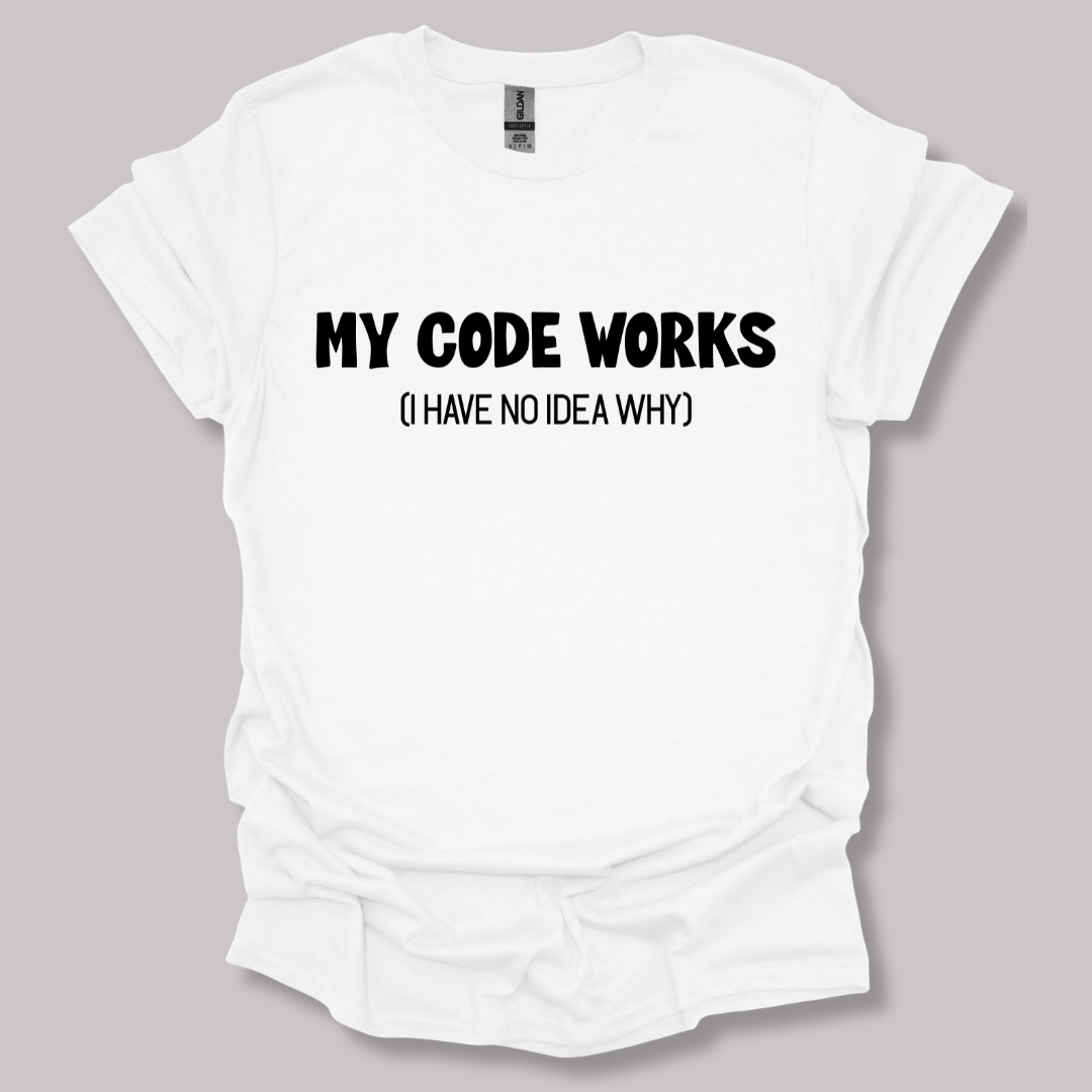 My code works  T-shirt