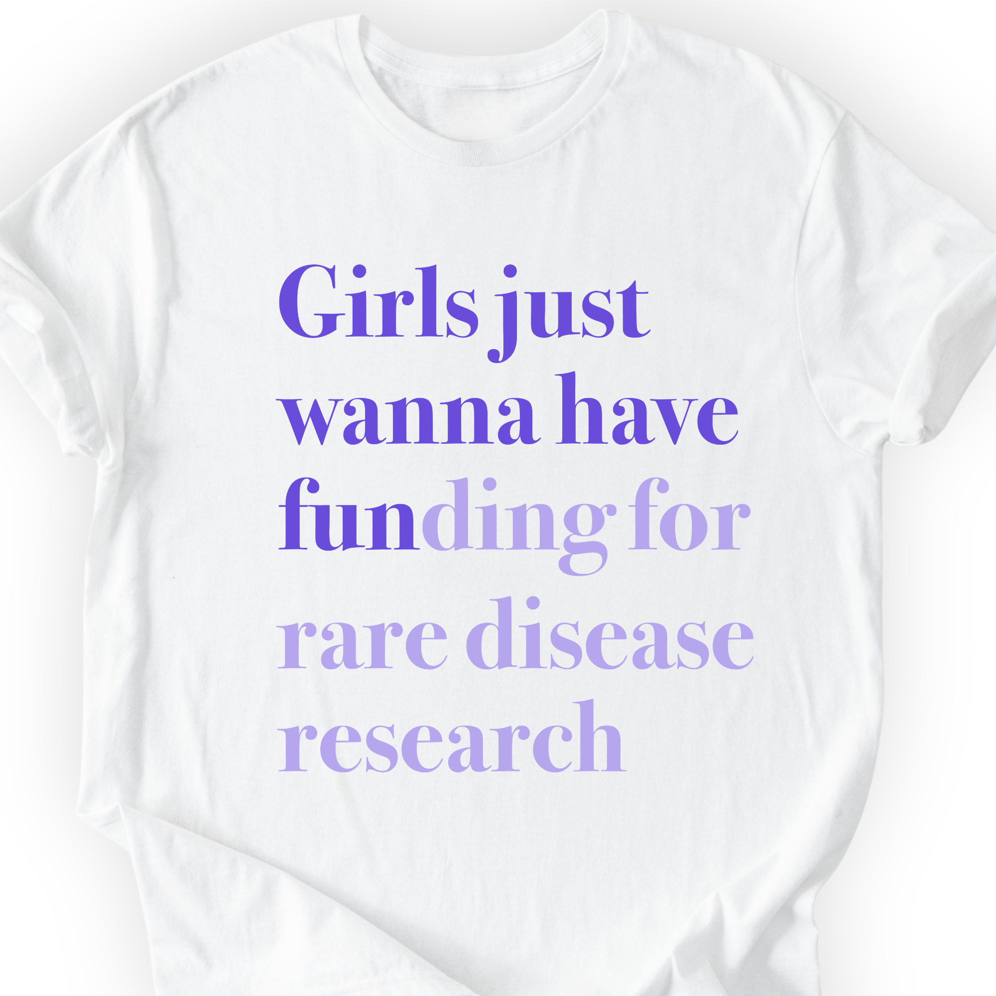 Girls Just Wanna Have Funding - Rare Disease Research T-Shirt Printify