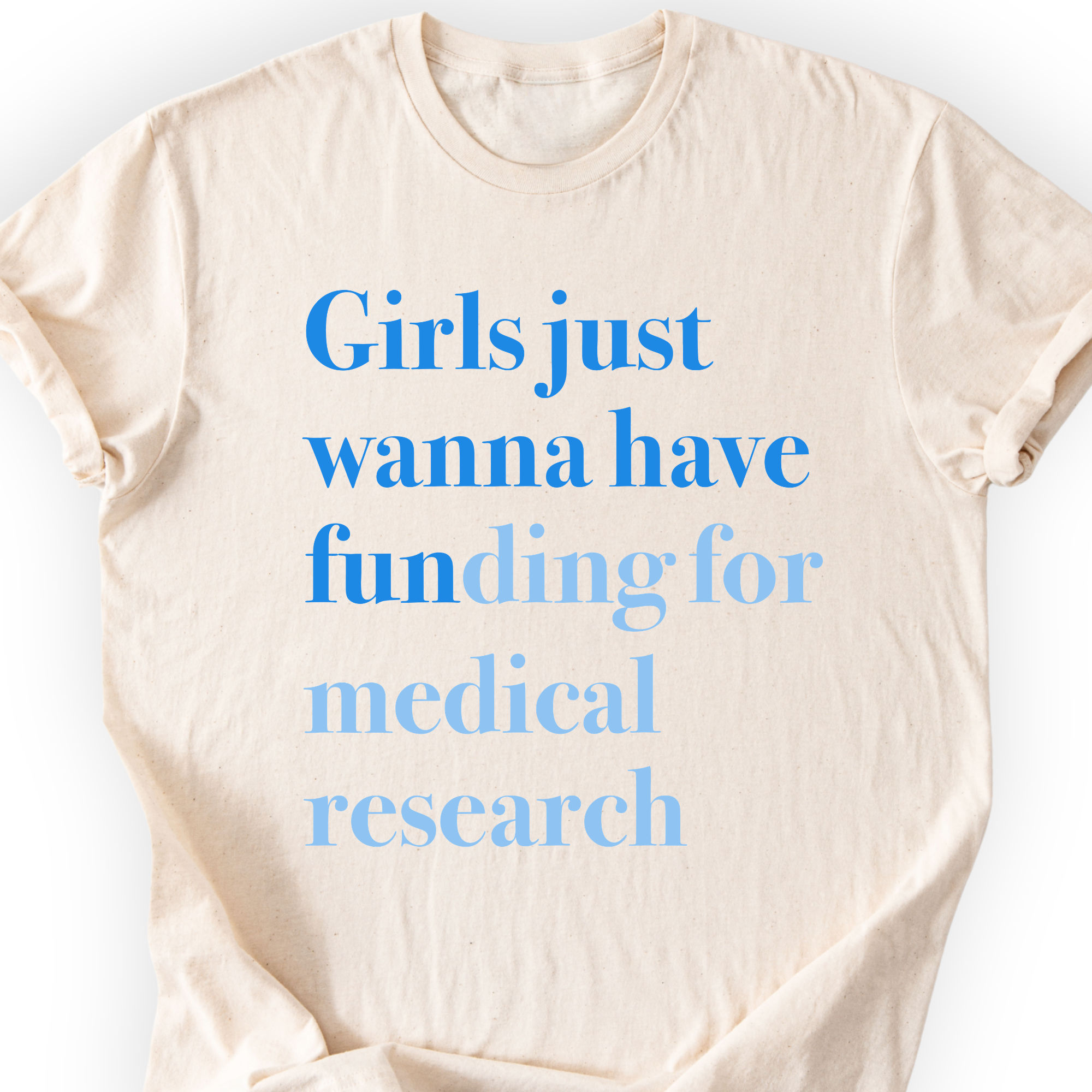 Girls Just Wanna Have Funding - Medical Research T-Shirt Printify