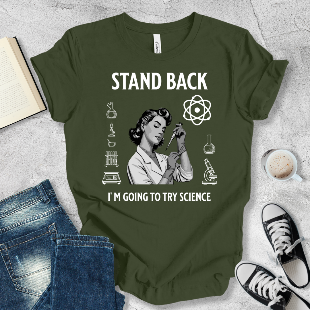 Stand Back I'm going to try Science woman T-shirt