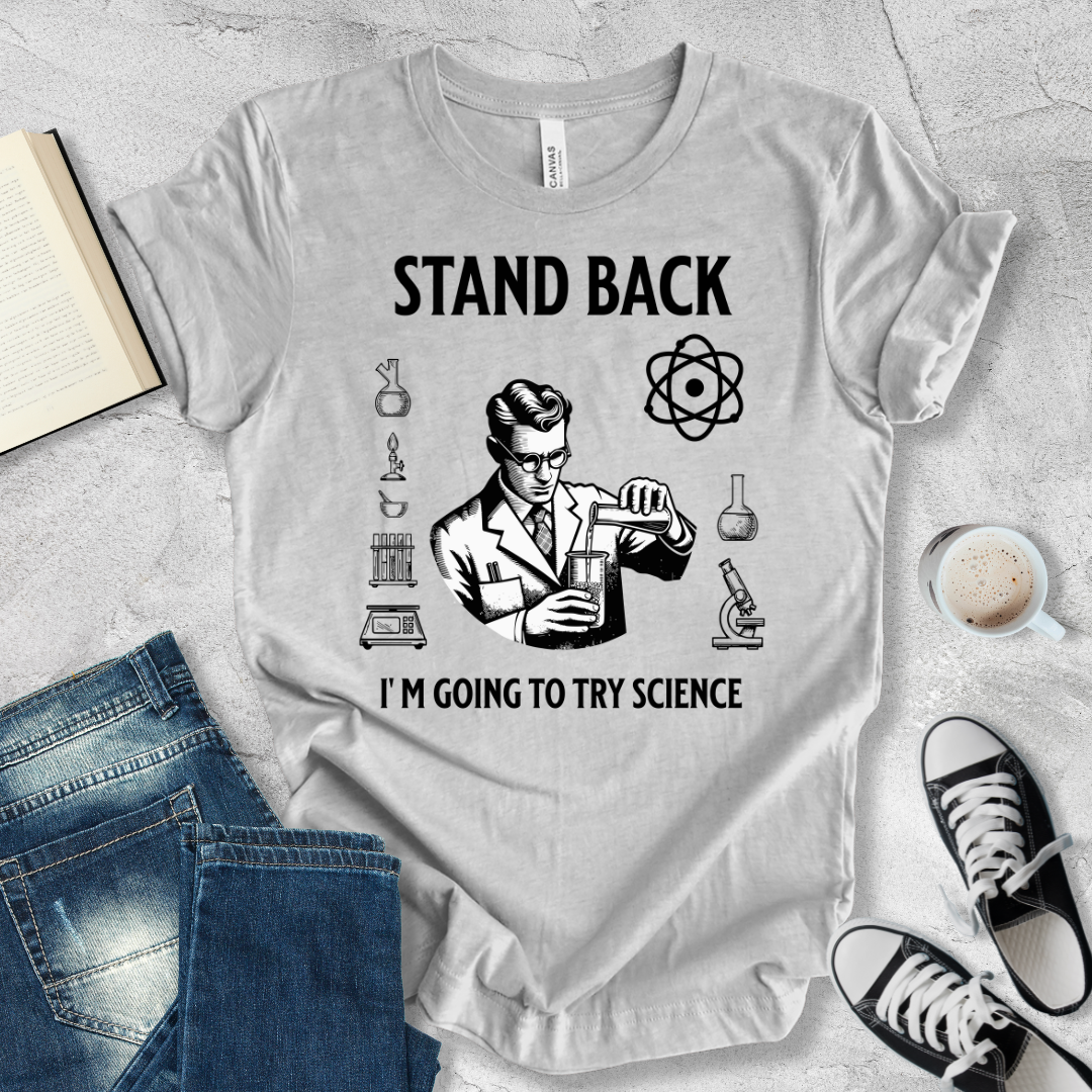 Stand Back I'm going to try Science men T-shirt