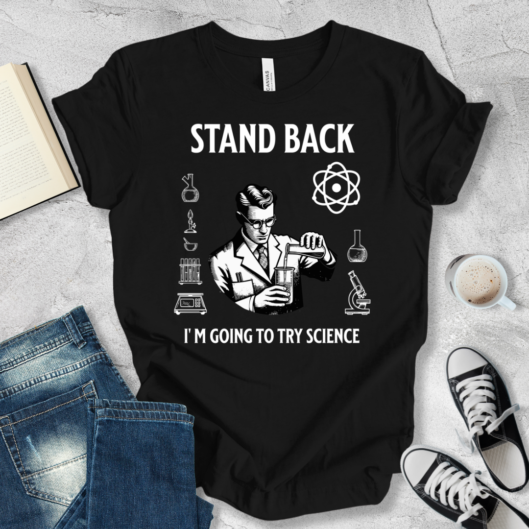 Stand Back I'm going to try Science men T-shirt