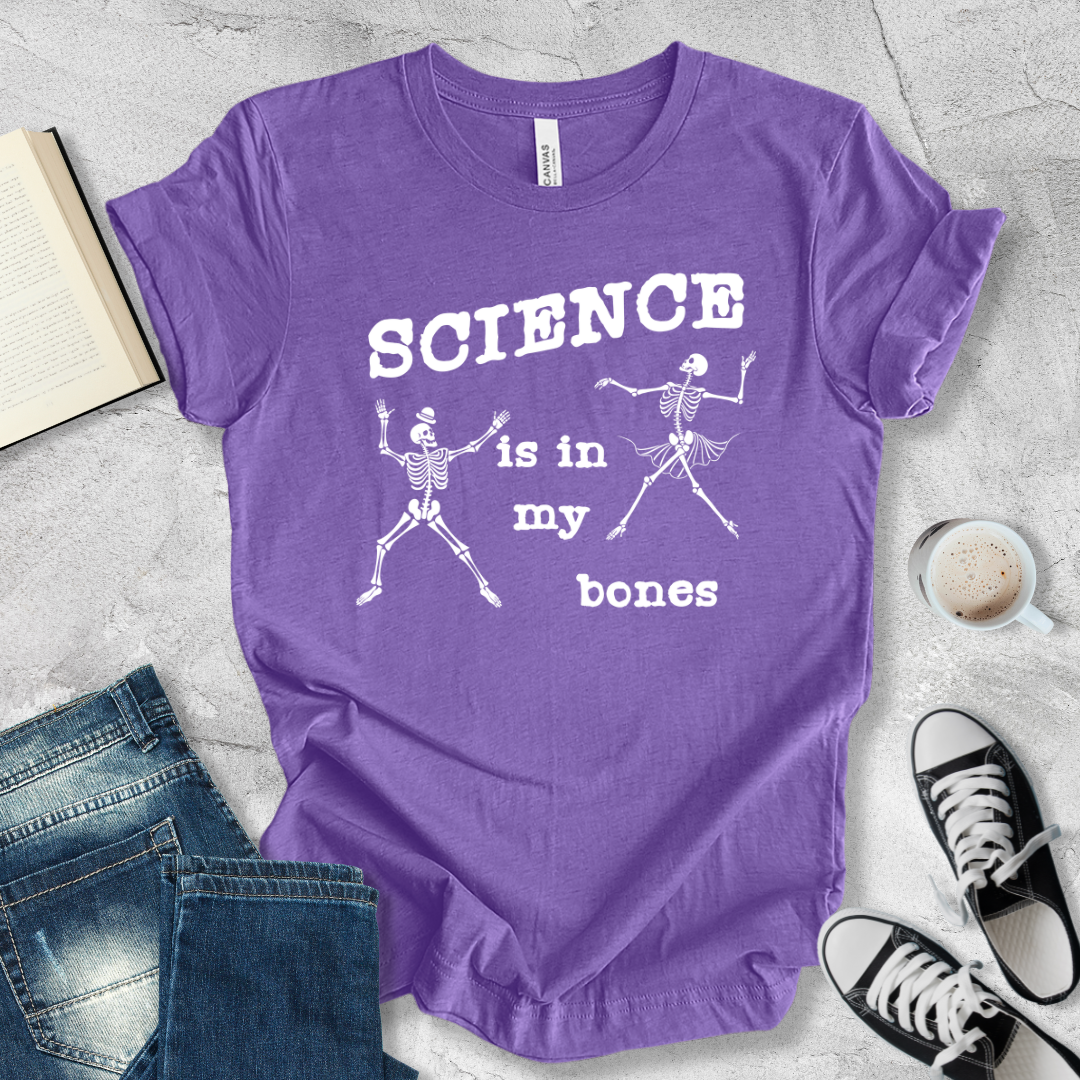 Science is in my bones T-shirt