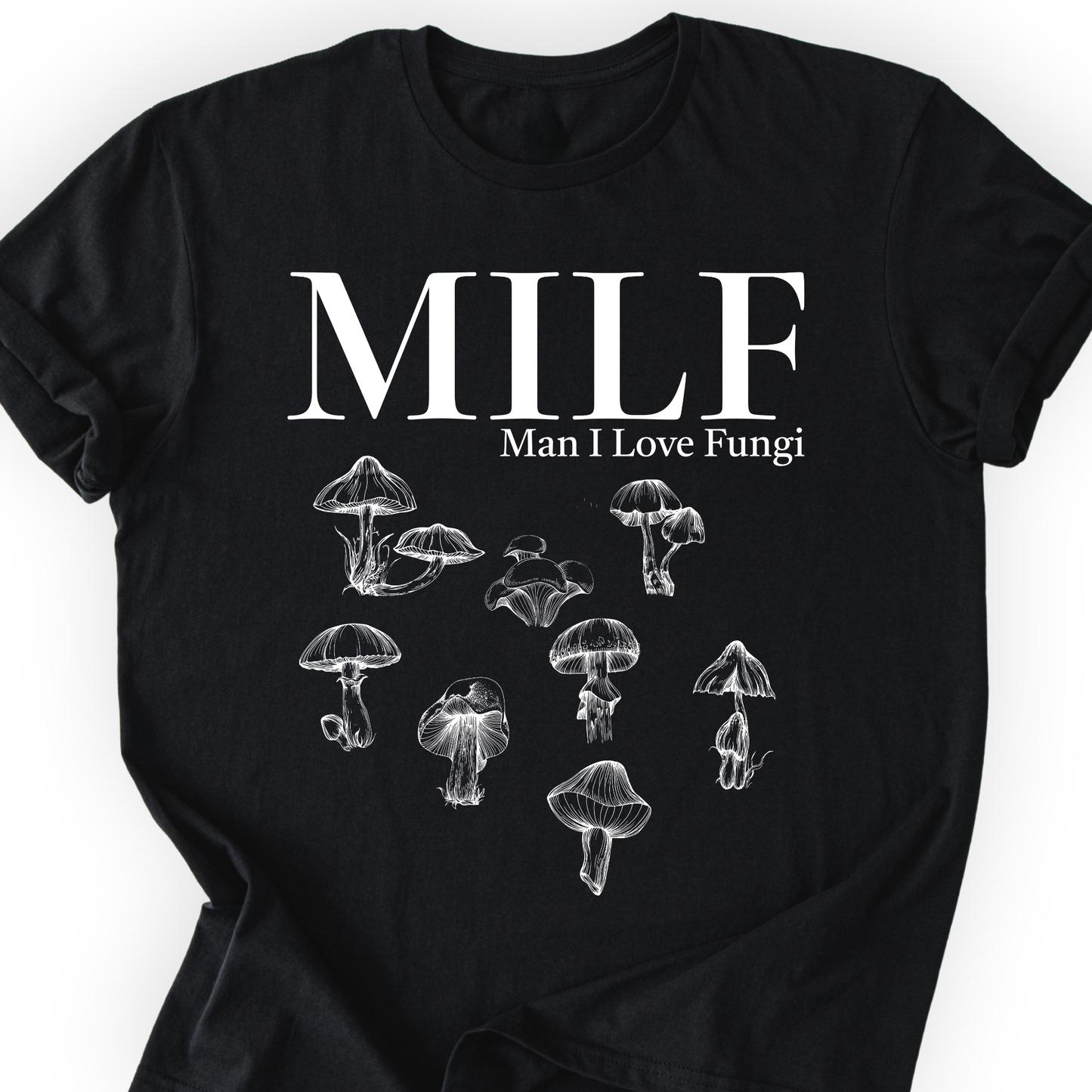 Man I Love Fungi T-Shirt Printify