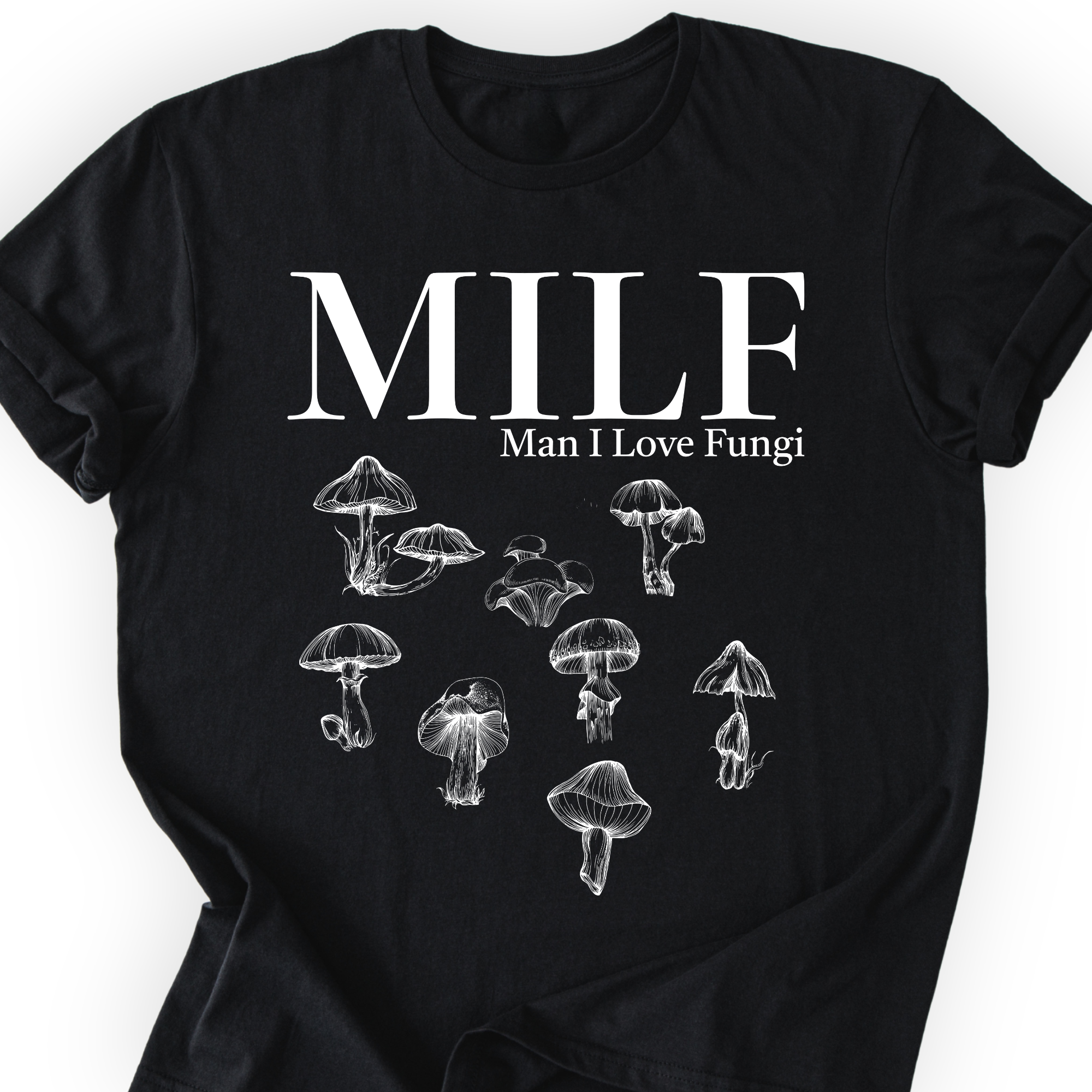 Man I Love Fungi T-Shirt — Scientist Apparel