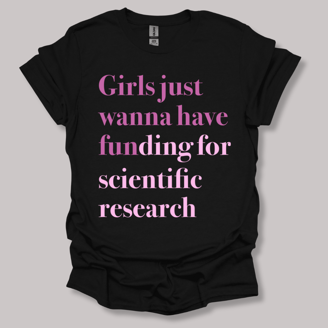 Girls just wanna have funding T-shirt
