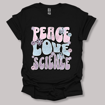 Peace Love Science T-shirt