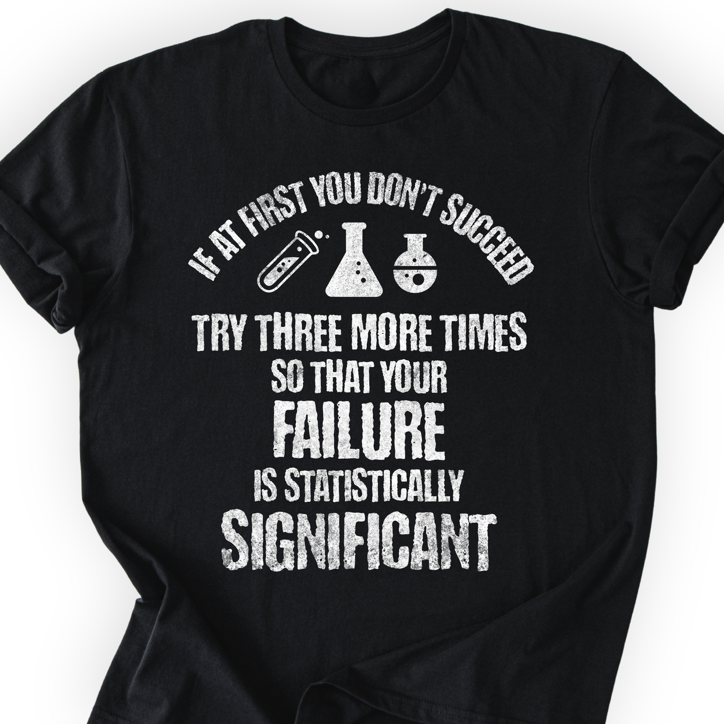 If At First You Don't Succeed T-shirt Printify
