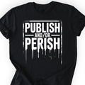 Publish and/or Perish T-shirt — Scientist Apparel