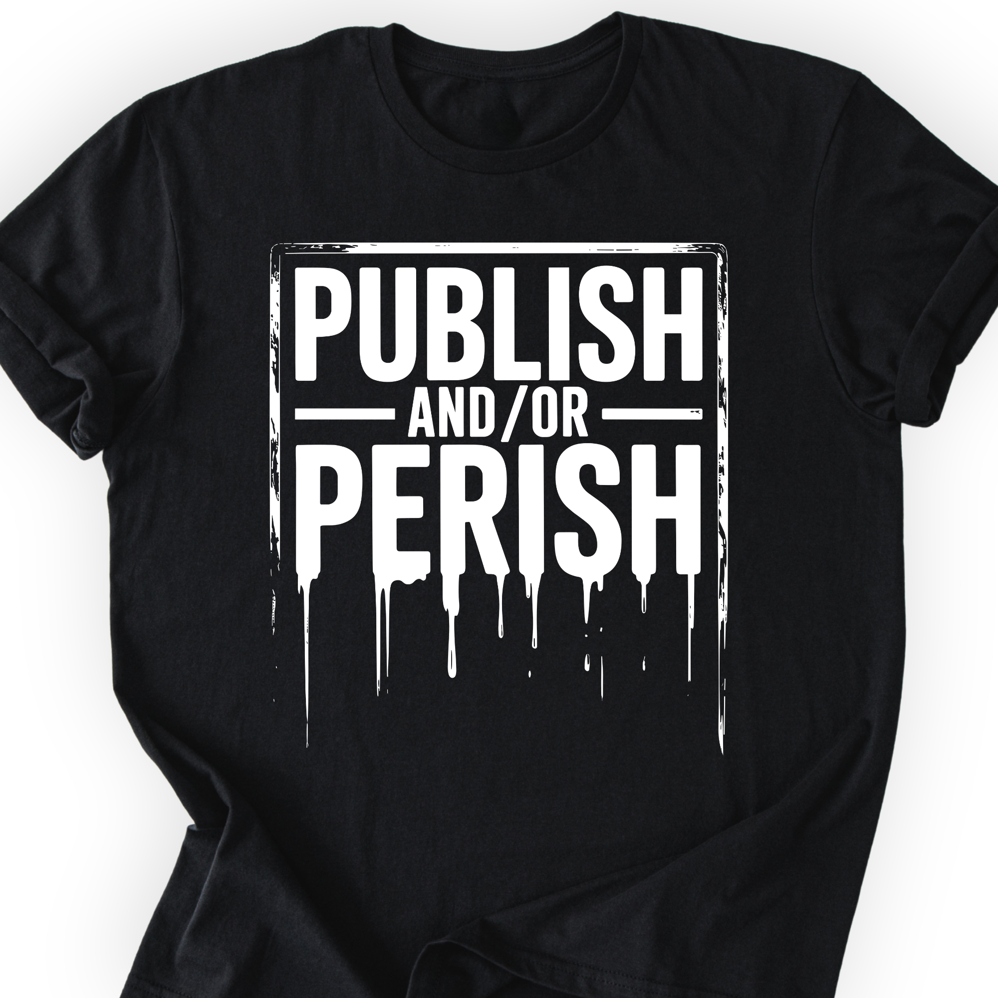 Publish and/or Perish T-shirt — Scientist Apparel