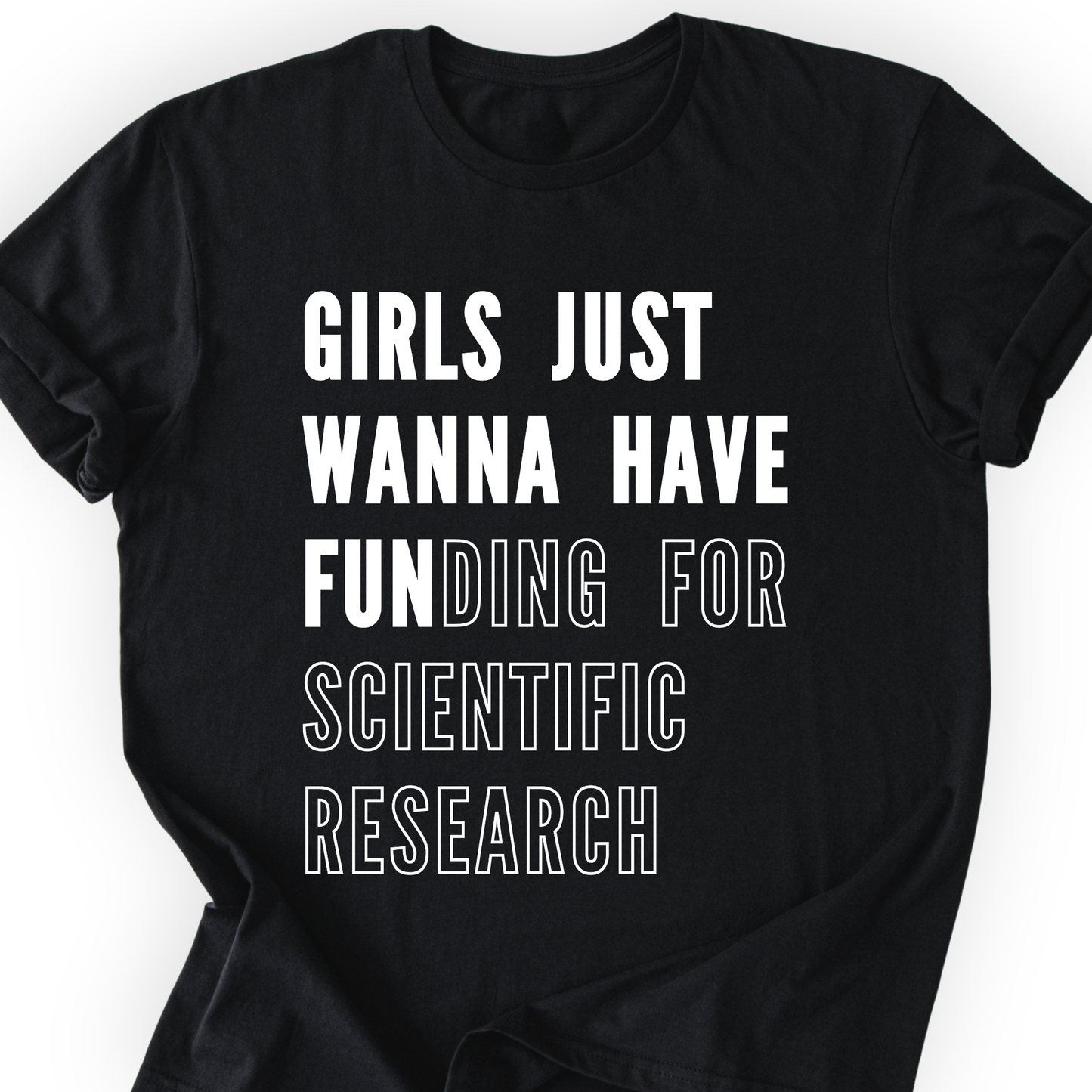 Girls Just Wanna Have Funding – Research Edition T-Shirt Printify