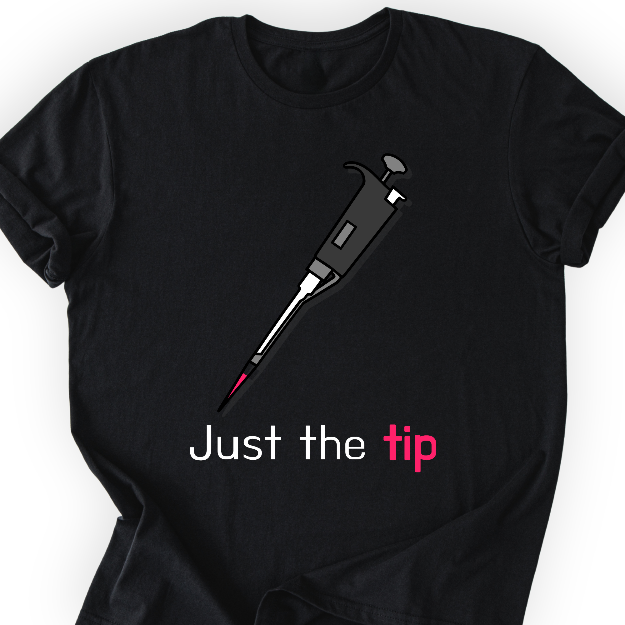Just The Tip T-shirt — Scientist Apparel