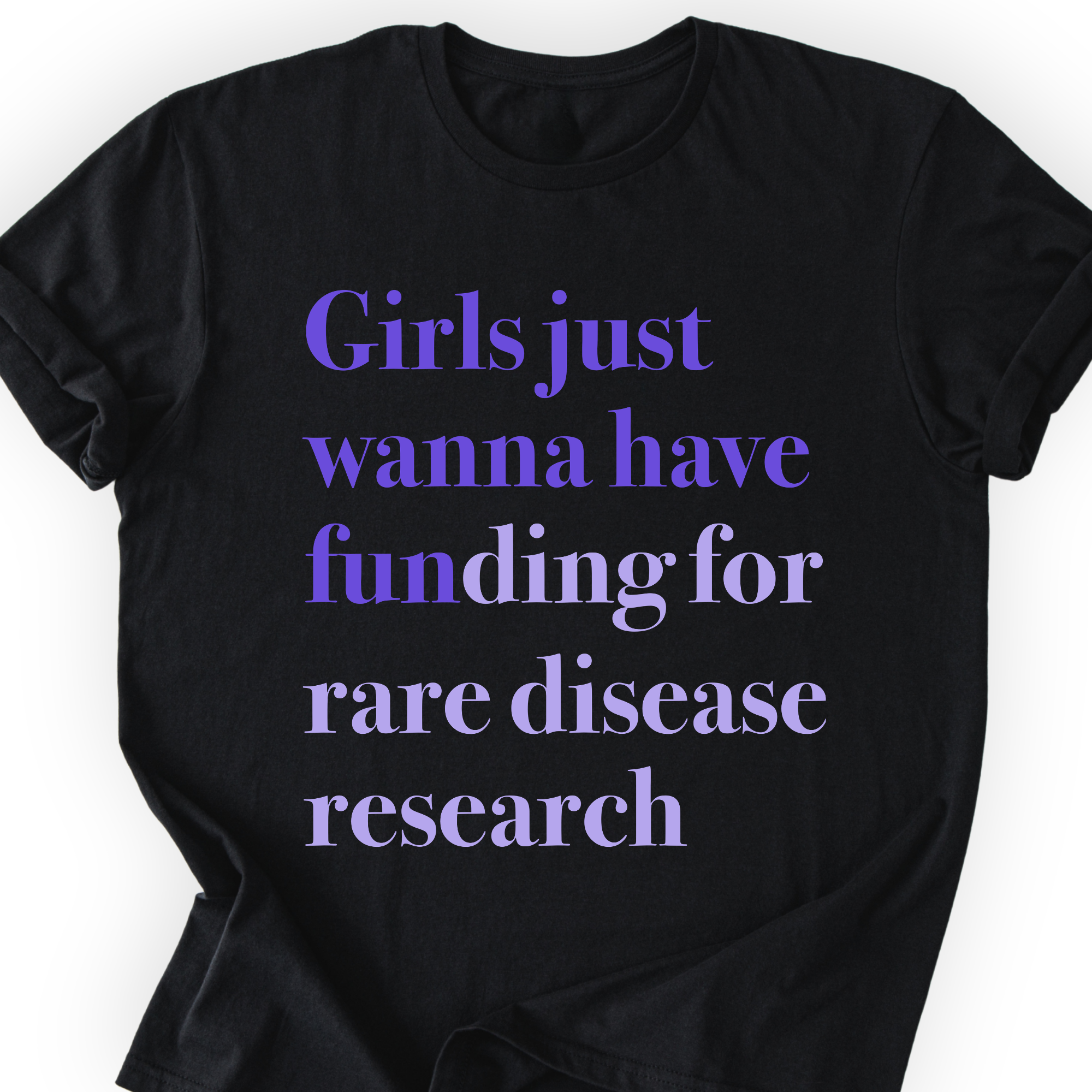 Girls Just Wanna Have Funding - Rare Disease Research T-Shirt Printify
