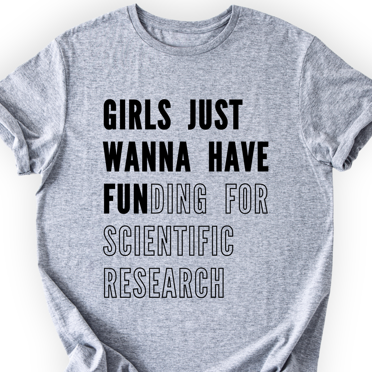 Girls Just Wanna Have Funding – Research Edition T-Shirt Printify