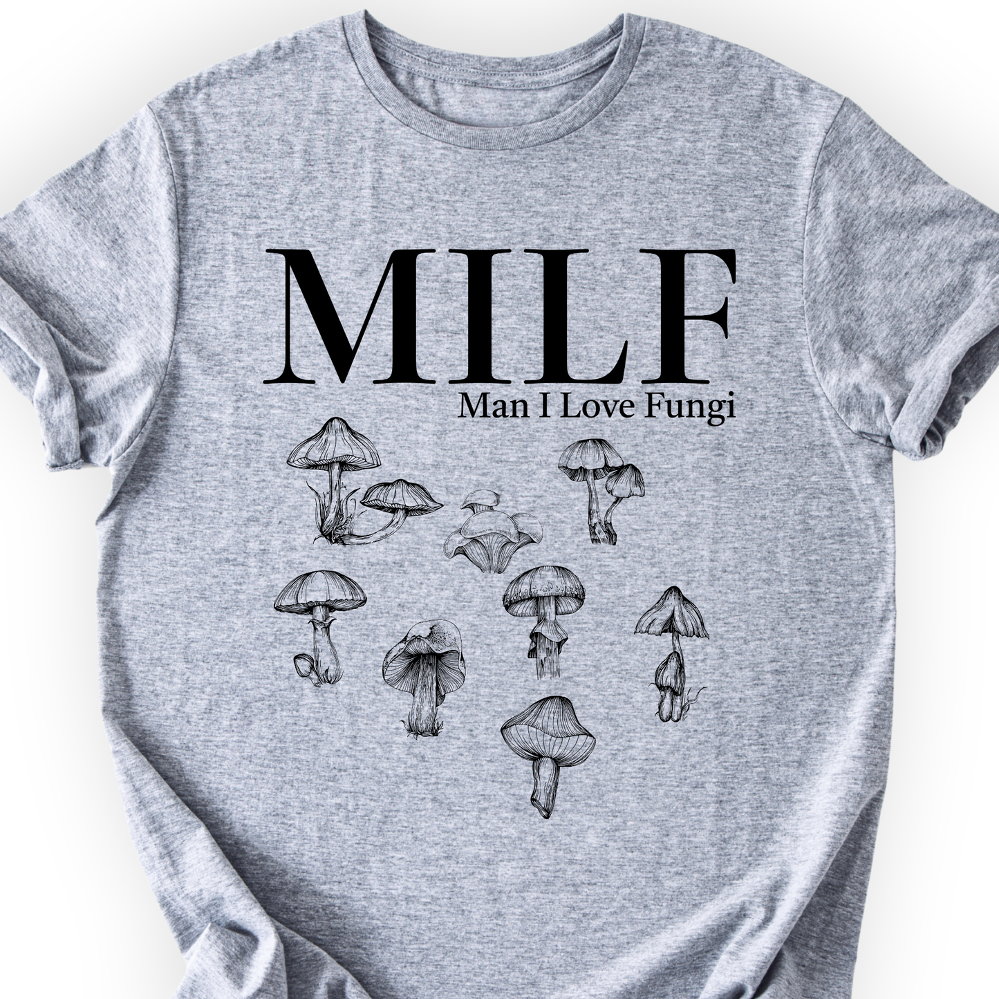 Man I Love Fungi T-Shirt Printify