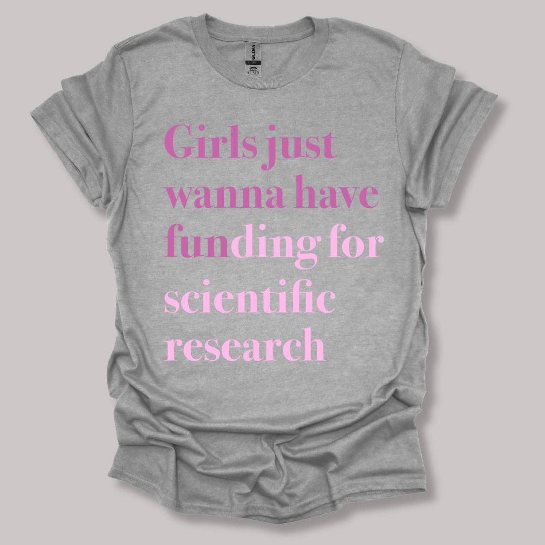 Girls just wanna have funding T-shirt