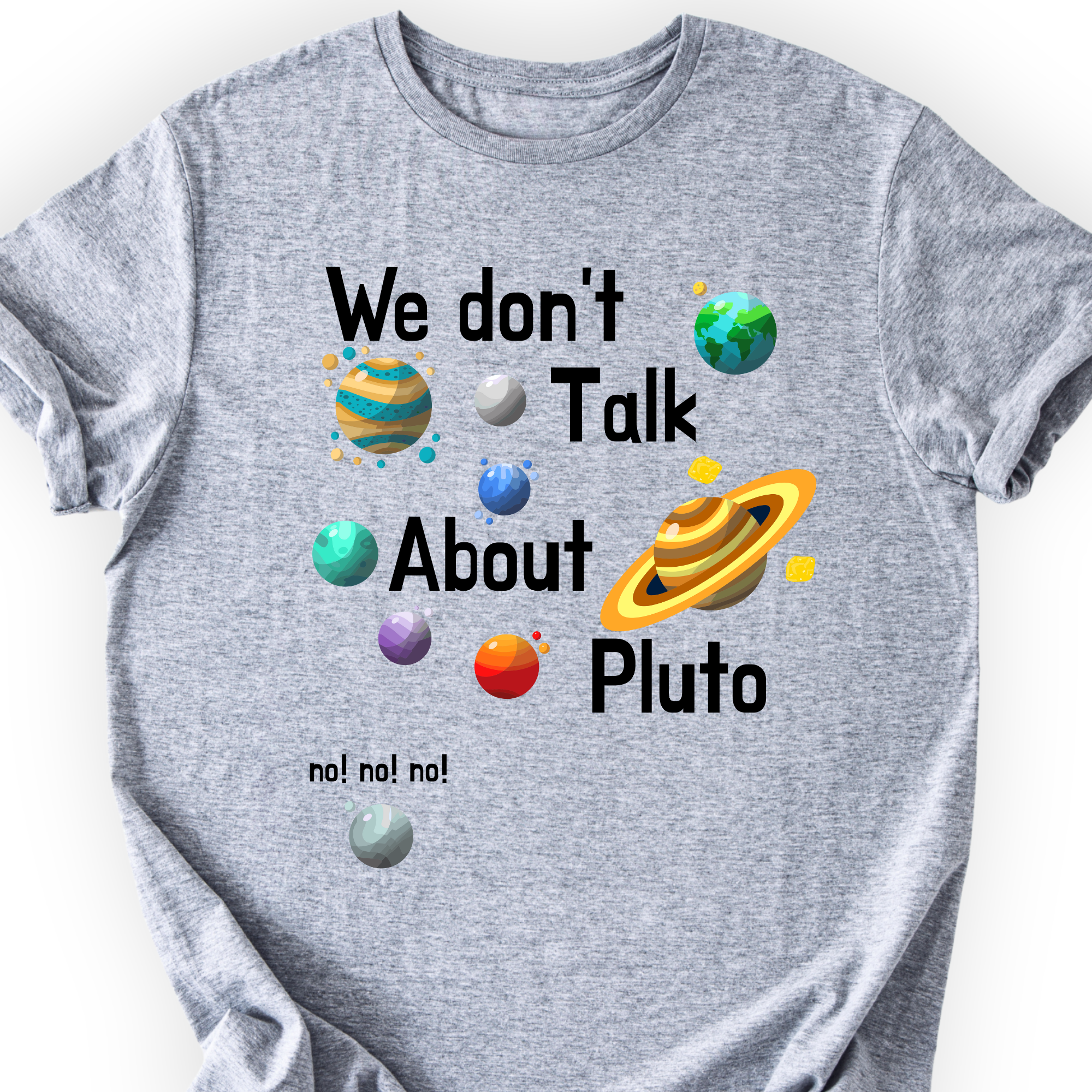 We Don't Talk About Pluto T-shirt — Scientist Apparel