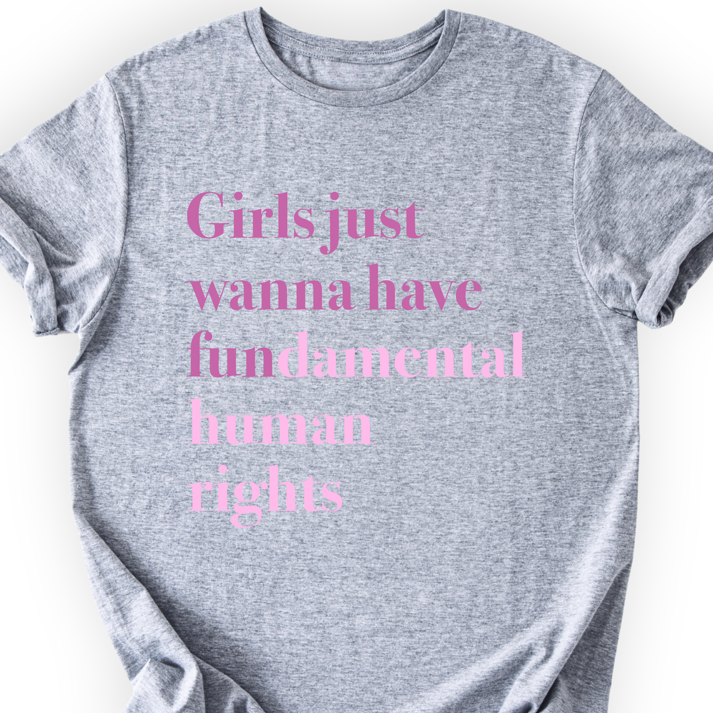 Girls Just Wanna Have Fundamental Human Rights T-shirt Printify