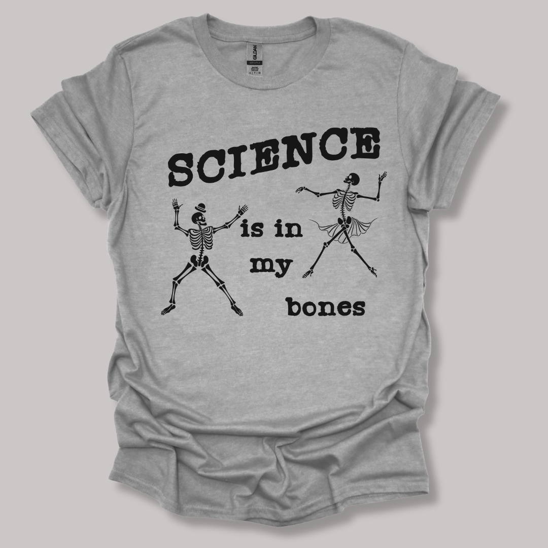 Science Is In My Bones T-shirt