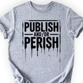 Publish and/or Perish T-shirt — Scientist Apparel
