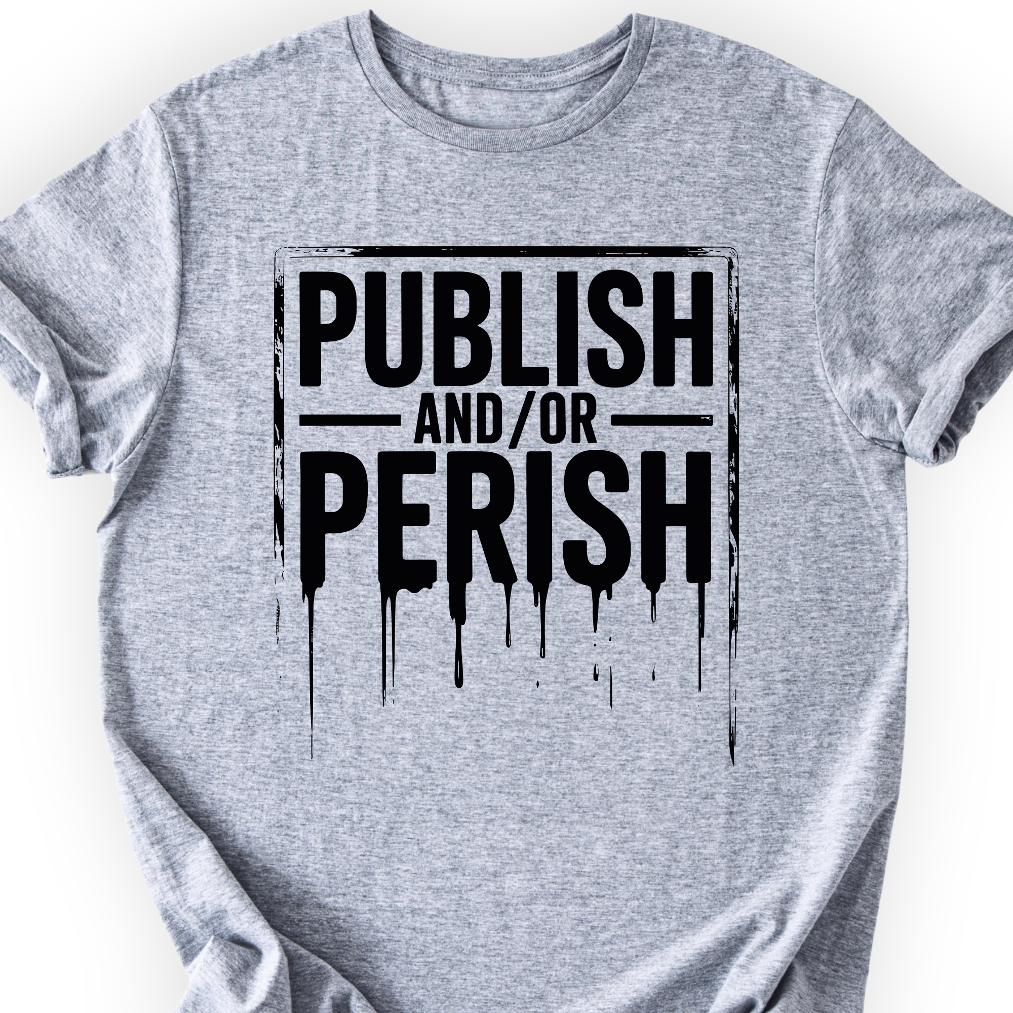 Publish and/or Perish T-shirt — Scientist Apparel