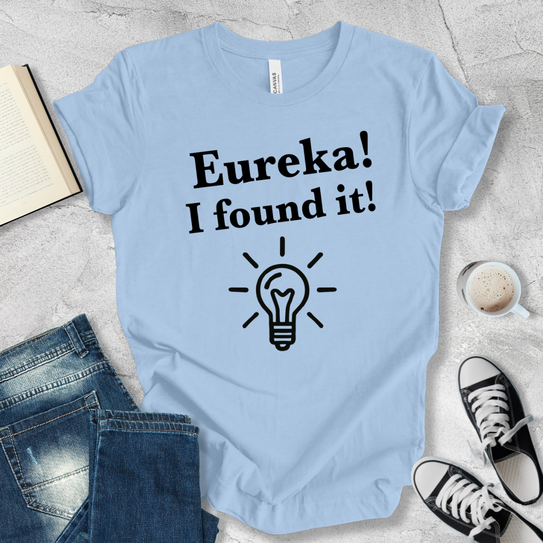 Eureka! I found it! T-shirt