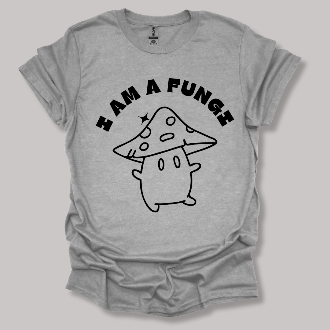 I'm a fungi T-shirt