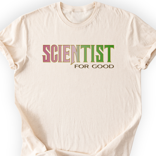 Scientist For Good T-shirt Printify