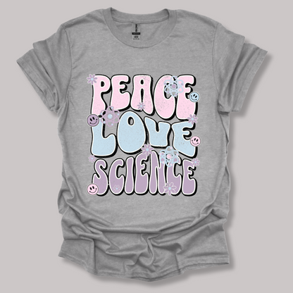 Peace Love Science T-shirt