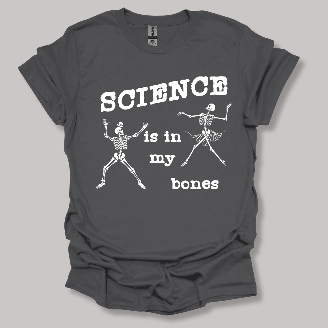 Science Is In My Bones T-shirt