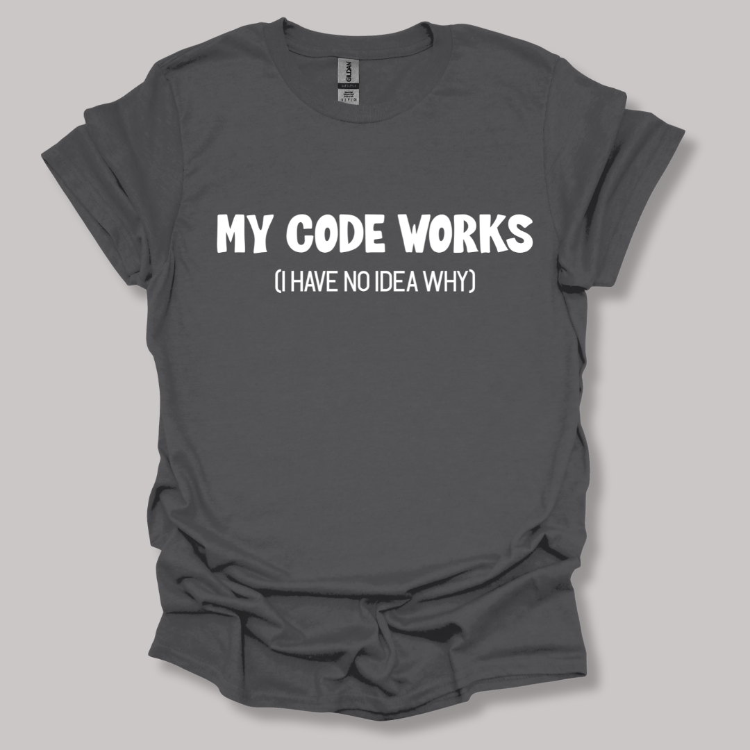 My code works  T-shirt
