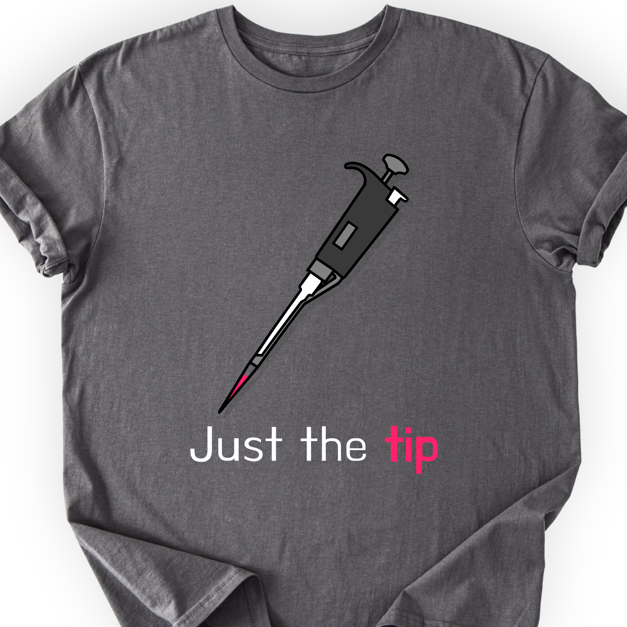 Just The Tip T-shirt — Scientist Apparel
