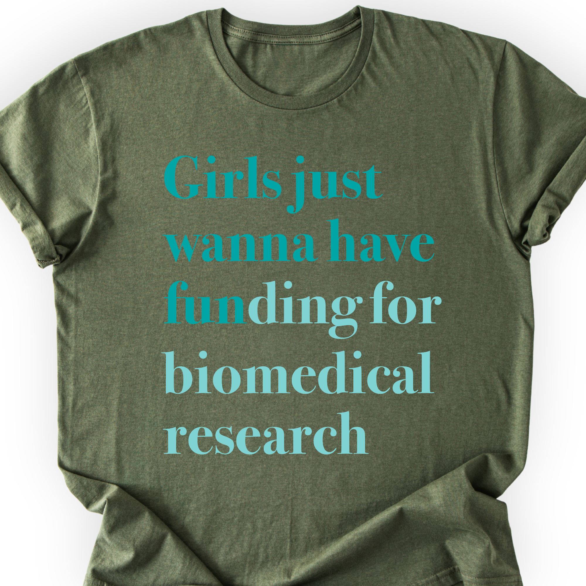 Girls Just Wanna Have Funding - Biomedical Research T-Shirt Printify