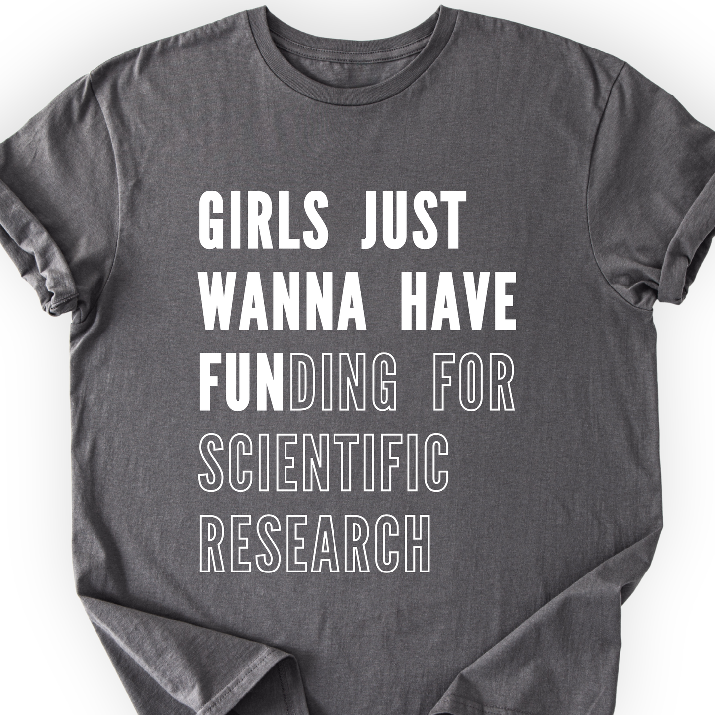 Girls Just Wanna Have Funding – Research Edition T-Shirt Printify