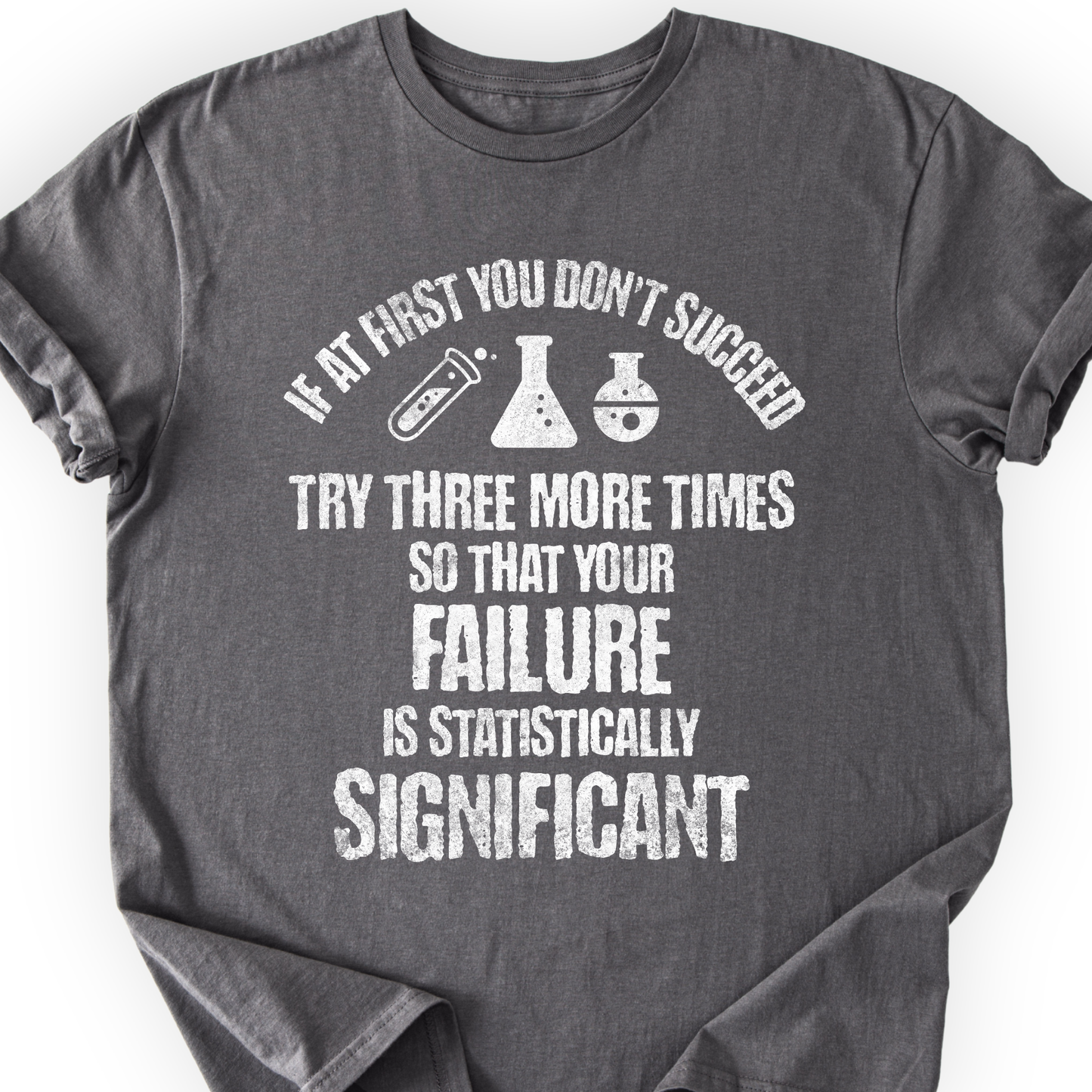 If At First You Don't Succeed T-shirt Printify