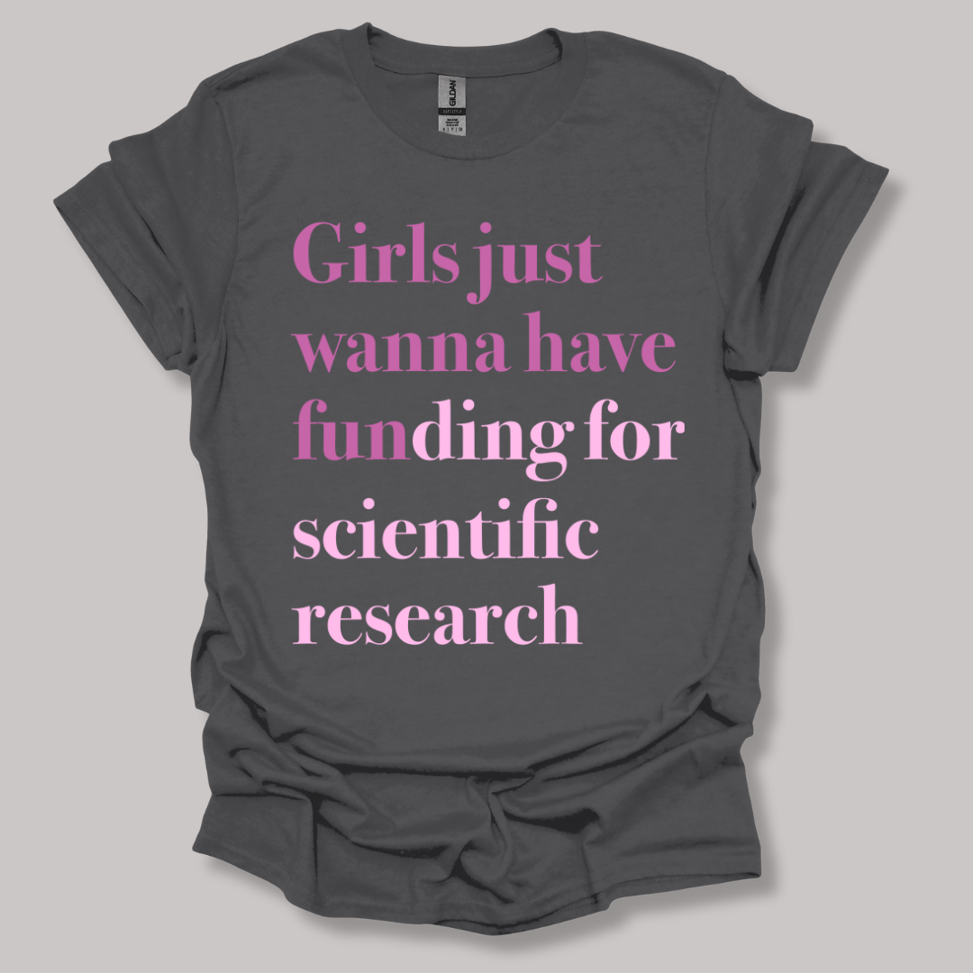Girls just wanna have funding T-shirt