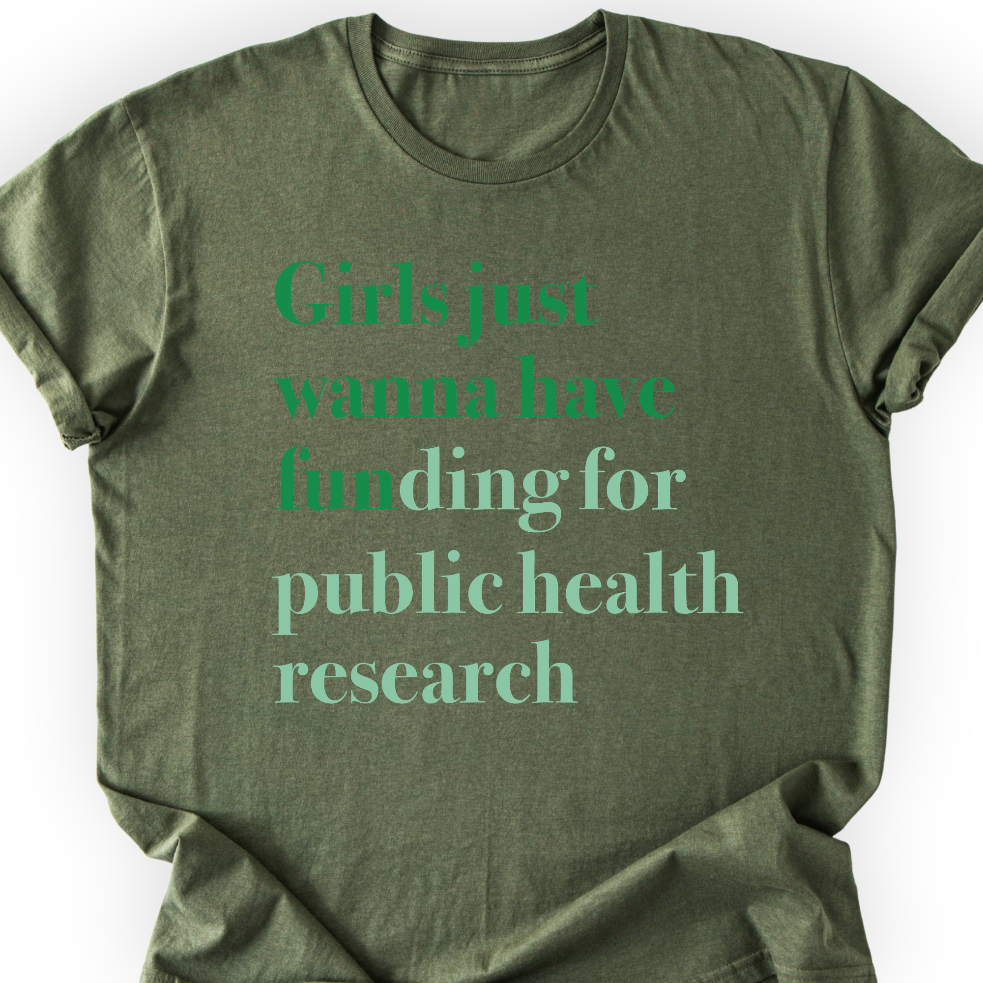 Girls Just Wanna Have Funding - Public Health Research T-Shirt Printify