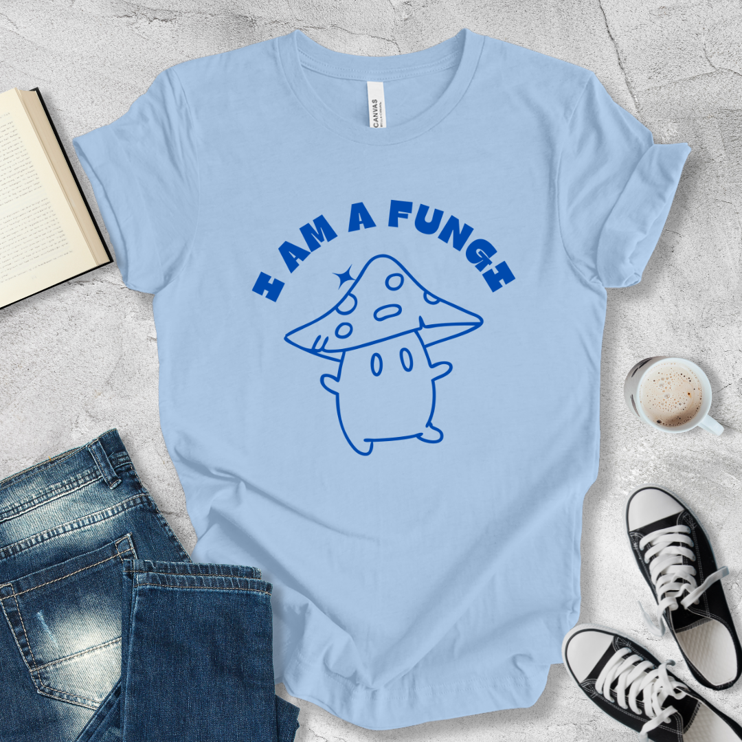 I am a Fungi T-shirt