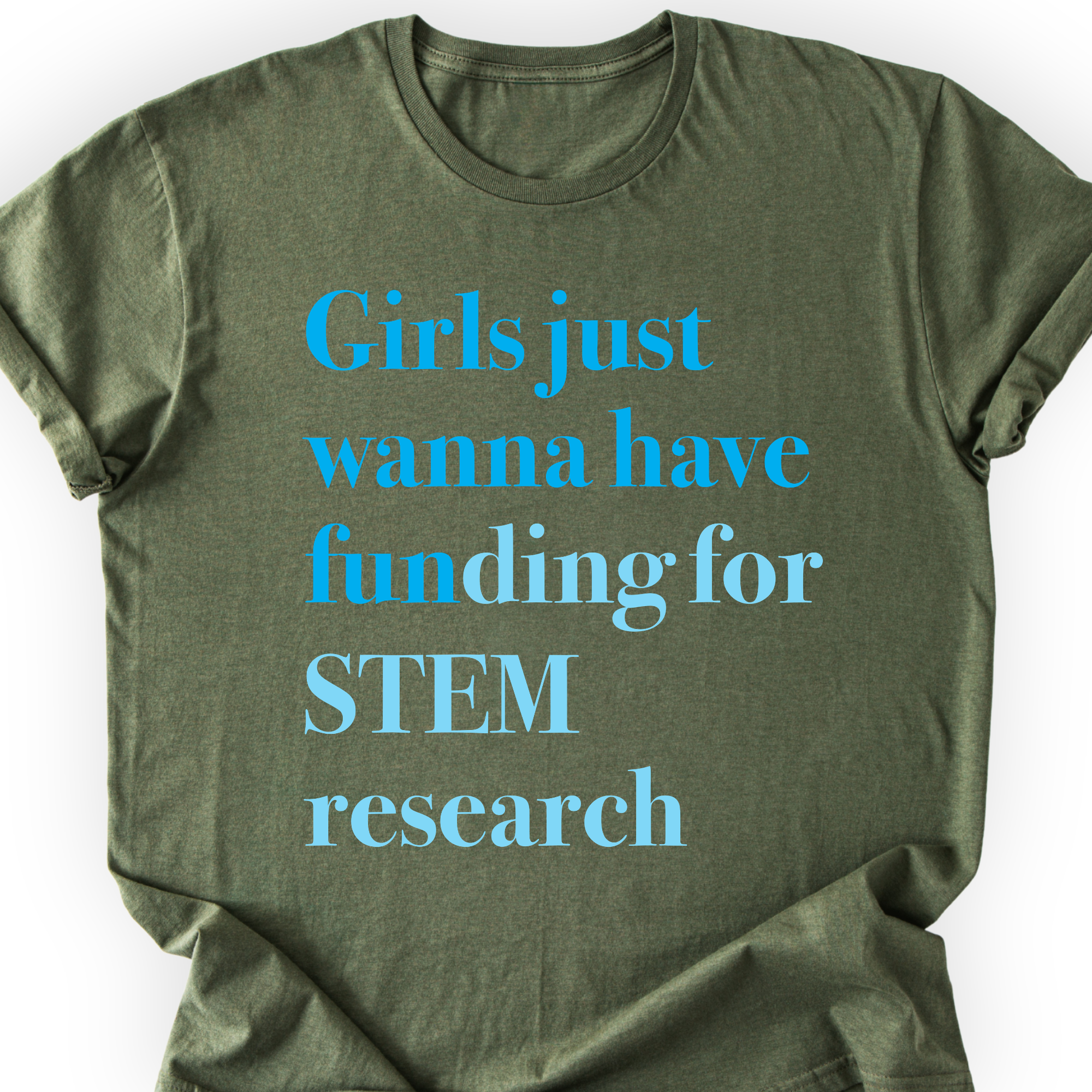 Girls Just Wanna Have Funding - STEM Research T-Shirt Printify