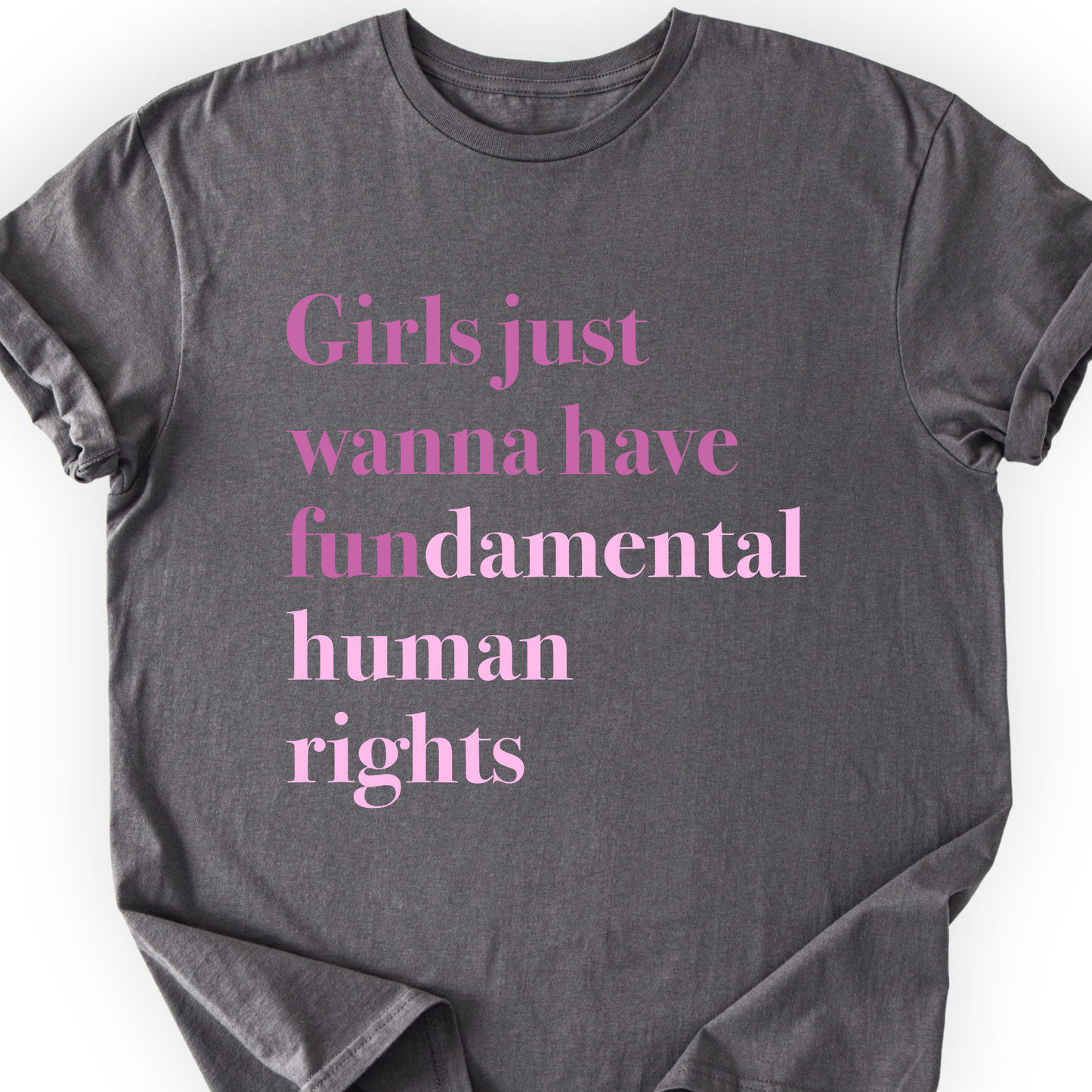 Girls Just Wanna Have Fundamental Human Rights T-shirt Printify