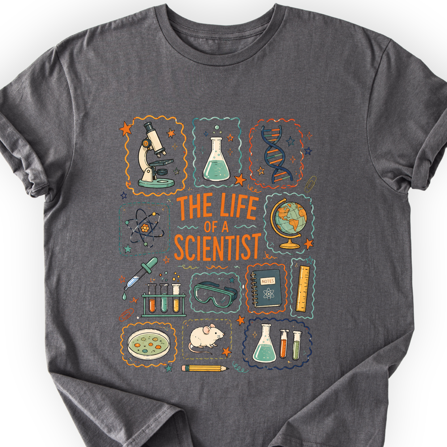 The Life Of A Scientist T-Shirt Printify