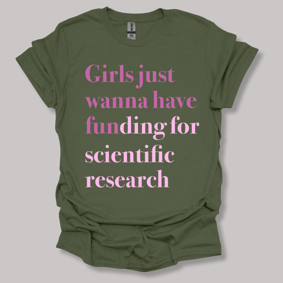 Girls just wanna have funding T-shirt
