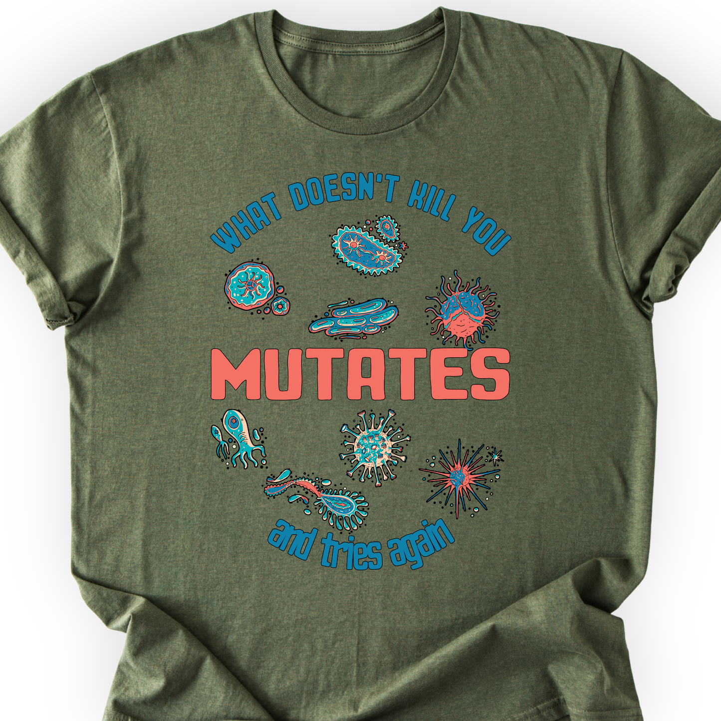 What Does Not Kill You Mutates T-shirt Printify