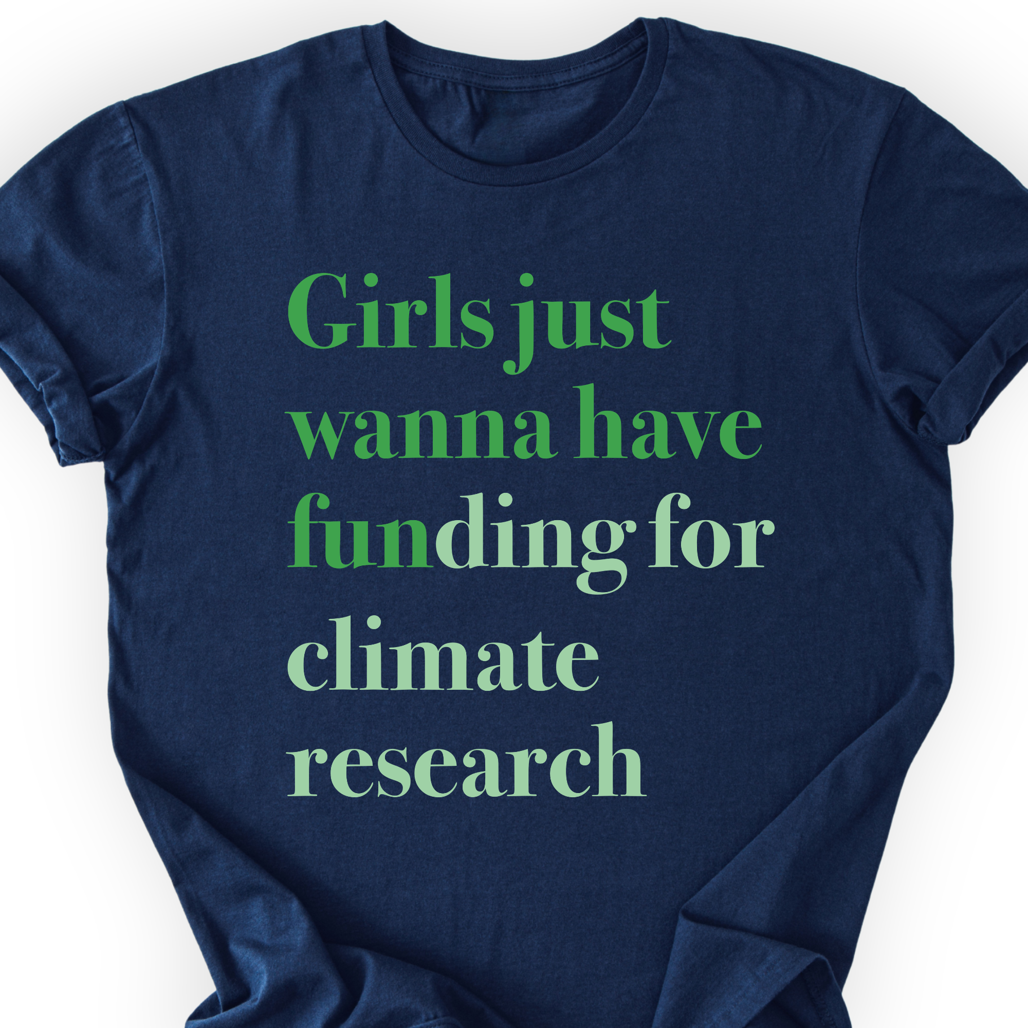 Girls Just Wanna Have Funding - Climate Research T-Shirt Printify