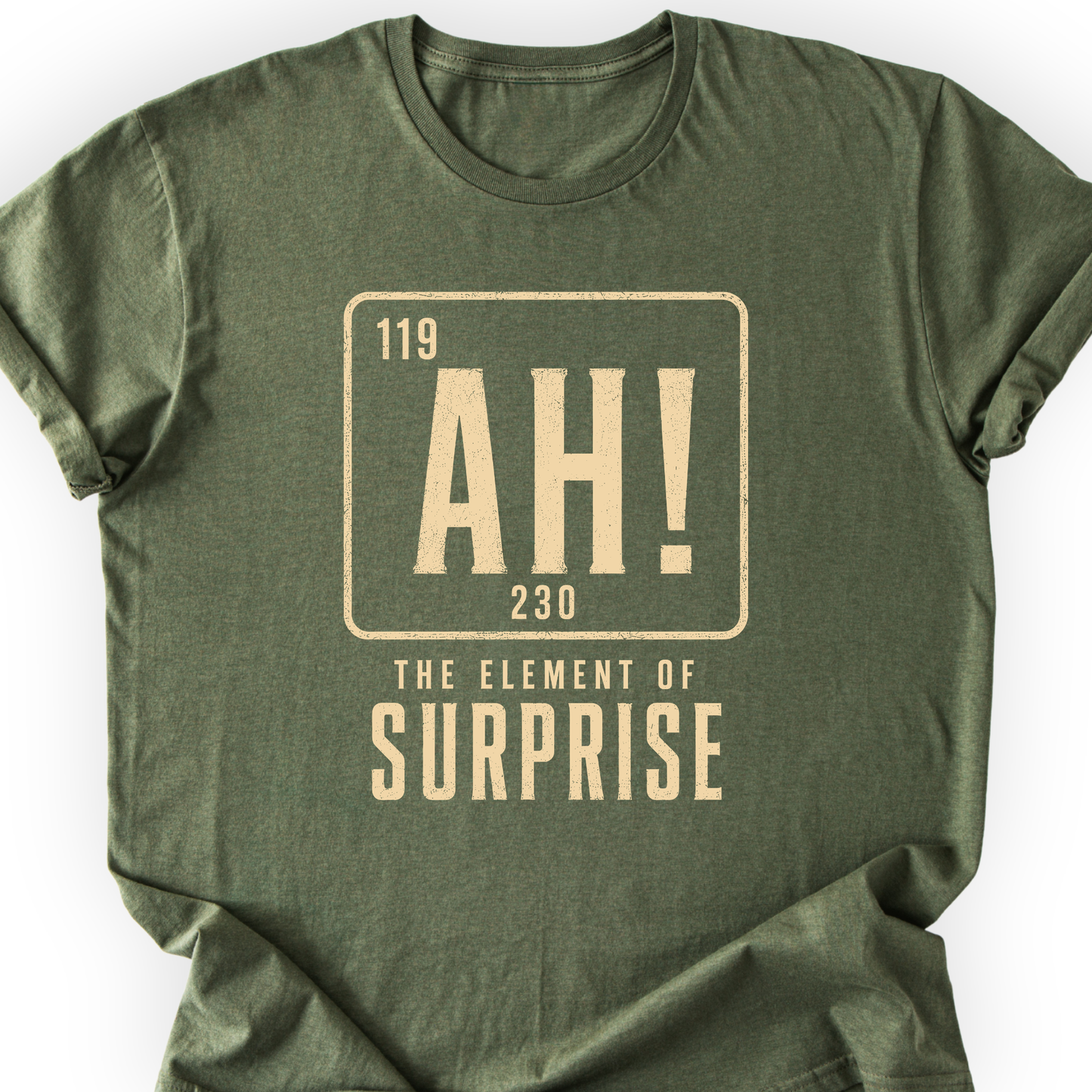Ah! The element of surprise T-Shirt Printify