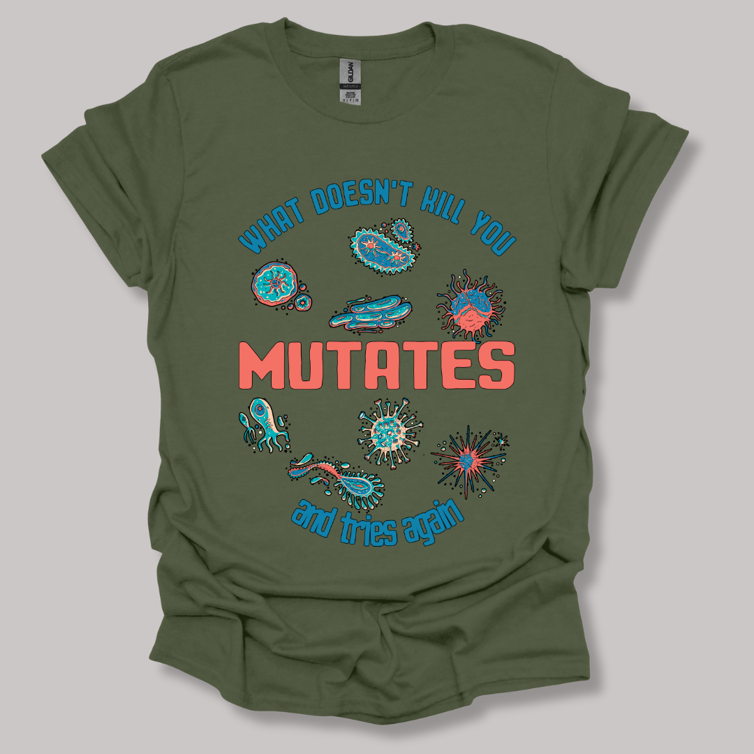 What Does Not Kill You Mutates T-shirt