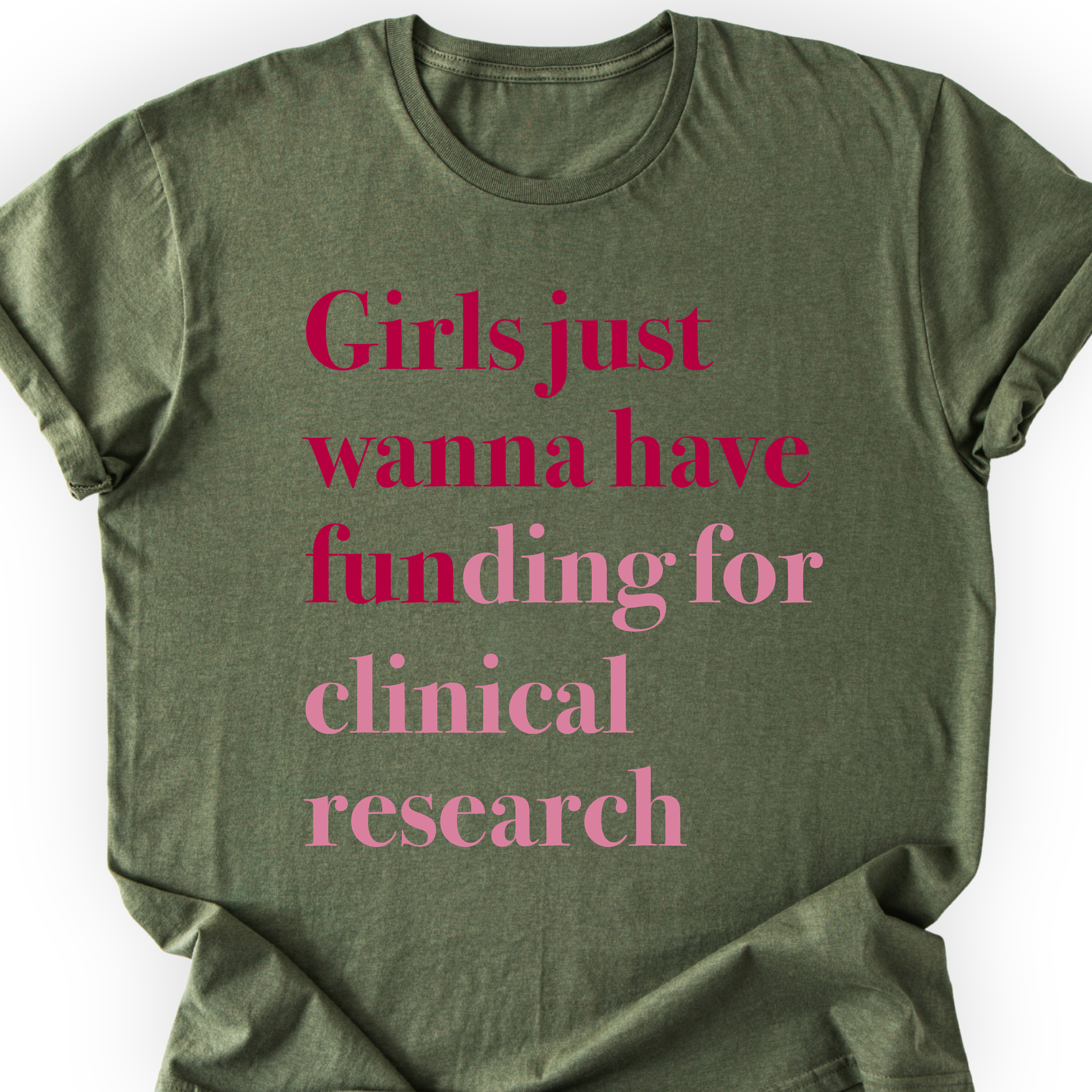 Girls Just Wanna Have Funding - Clinical Research T-Shirt Printify