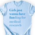 Girls Just Wanna Have Funding - Medical Research T-Shirt — Scientist Apparel